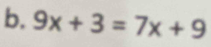 9x+3=7x+9