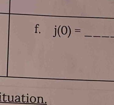 j(0)= _ 
ituation.