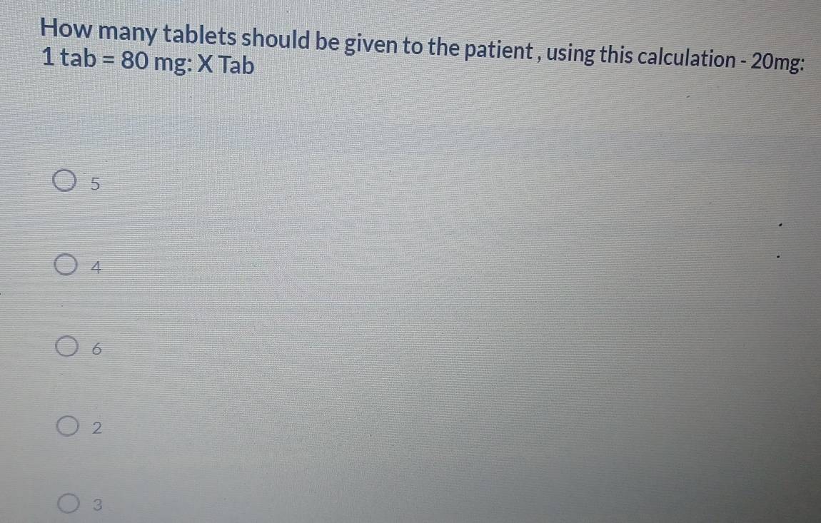 Solved: How many tablets should be given to the patient , using this ...