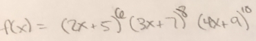 f(x)=(2x+5)^6(3x+7)^8(4x+9)^10