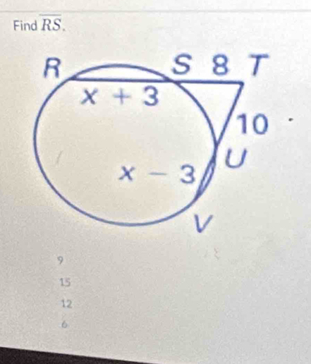 Find overline RS.
9
15
12
6