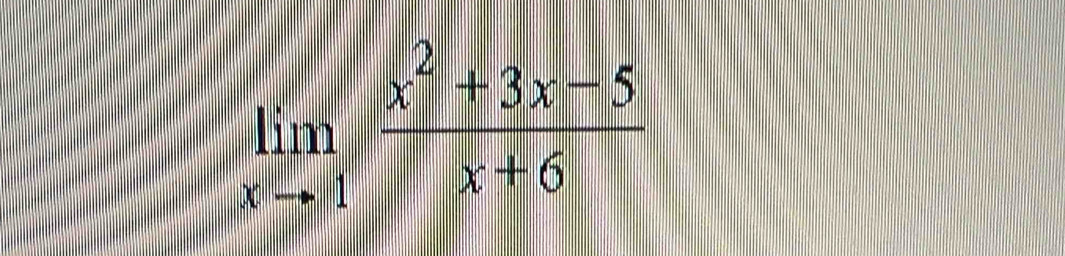 limlimits _xto 1 (x^2+3x-5)/x+6 