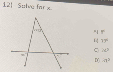 Solve for x.
A) 8^0
B) 19°
C) 24°
D) 31°