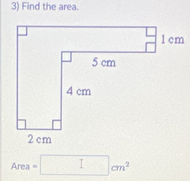 Find the area.
Area=□ cm^2