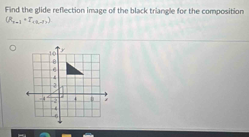 Find the glide reflection image of the black triangle for the composition
(R_x=1circ T_<0,-7>).