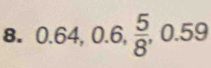 0.64, 0.6,  5/8 , 0.59