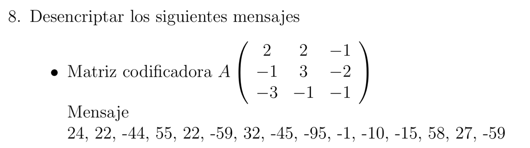 Resuelto:Desencriptar los siguientes mensajes Matriz codificadora ...