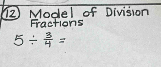 Model of Division 
Fractions