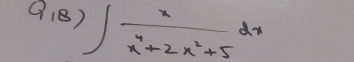 91B, ∈t  x/x^4+2x^2+5 dx