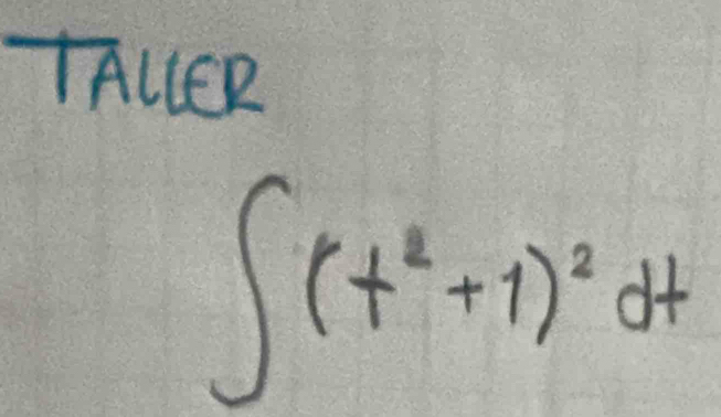 TAUER
∈t (t^2+1)^2dt