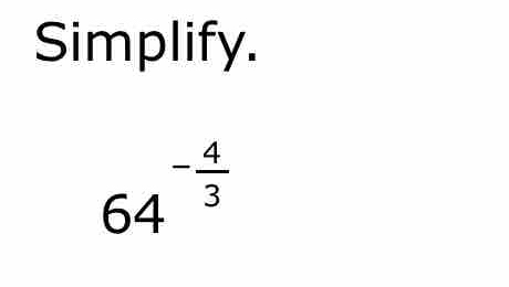 Simplify.
64^(-frac 4)3