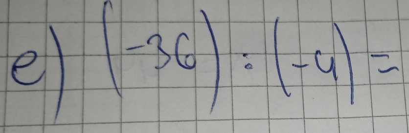 (-36):(-4)=