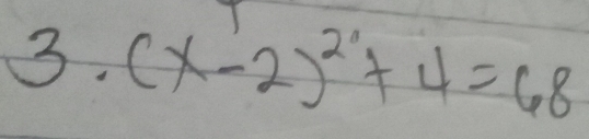 3 - (x-2)^2+4=68