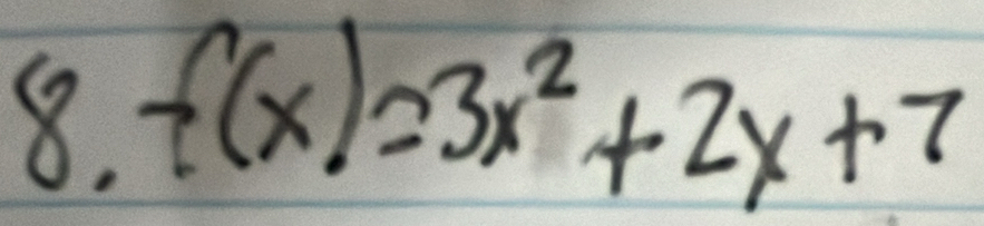 f(x)=3x^2+2x+7