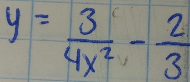 y= 3/4x^2 - 2/3 