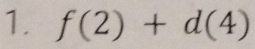 f(2)+d(4)