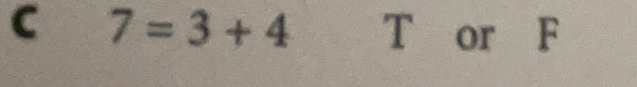 7=3+4 T or F