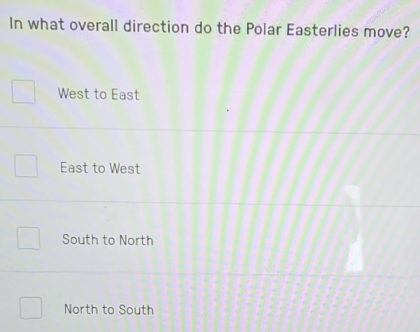 Solved: In what overall direction do the Polar Easterlies move? West to ...