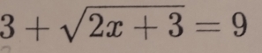 3+sqrt(2x+3)=9