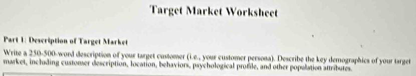 Solved: Target Market Worksheet Part 1: Description of Target Market ...