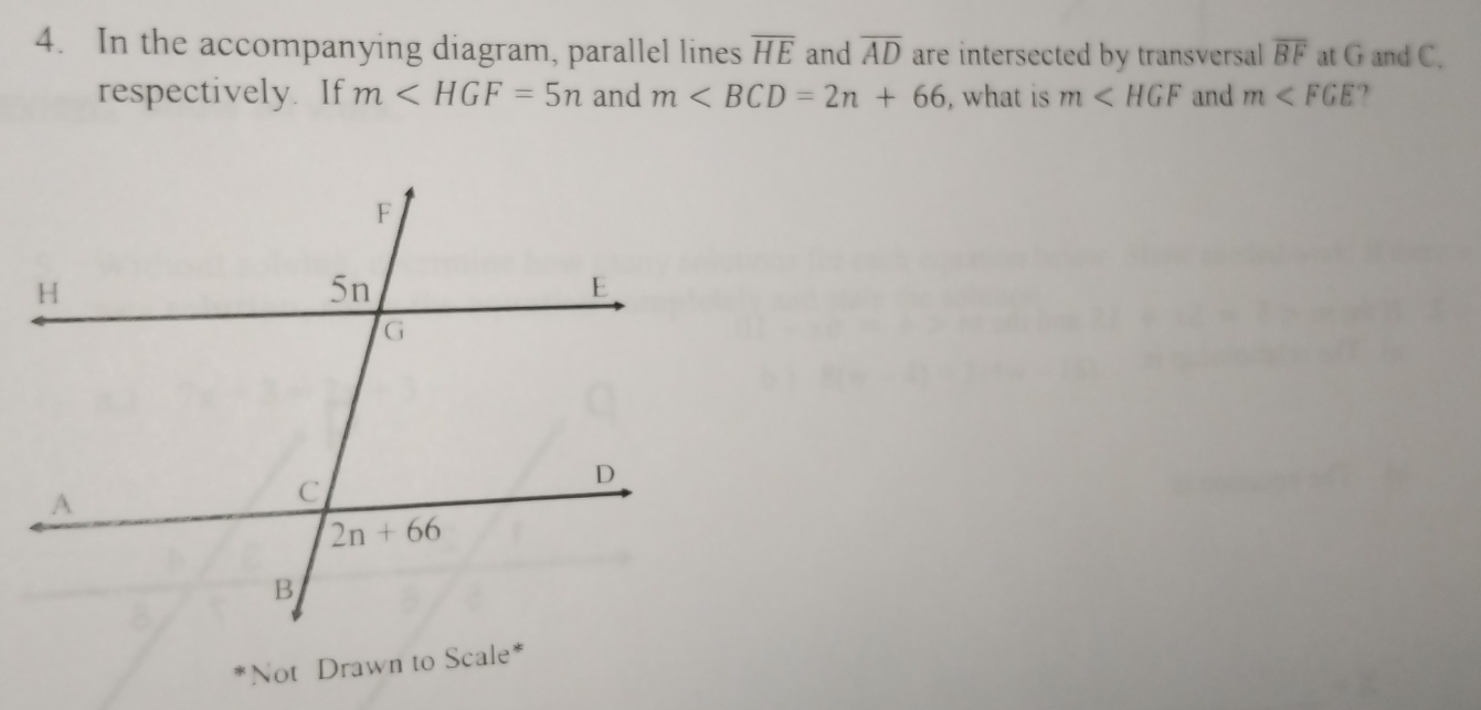 In the accompanying diagram, parallel lines overline HE and overline AD are intersected by transversal overline BF at G and C.
respectively. If m∠ HGF=5n and m , what is m∠ HGF and m )
Not Drawn to Scale*