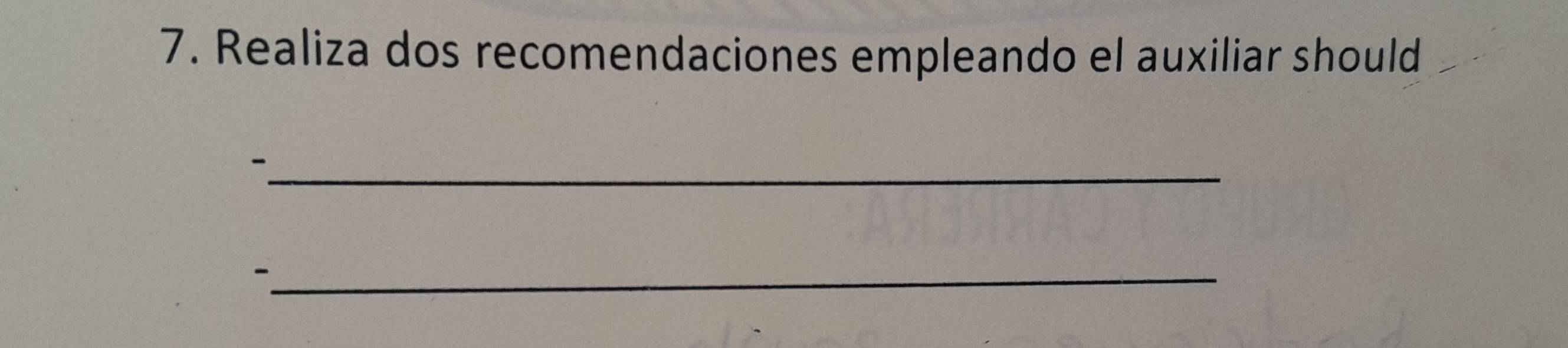 Realiza dos recomendaciones empleando el auxiliar should 
_- 
_-