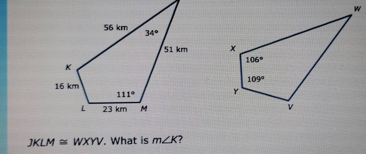 JKLM≌ WXYV. What is m∠ K 2