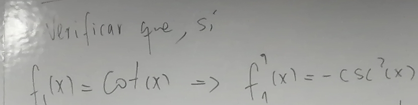 Veilicar gue, si
f_1(x)=cot (x(x)
f_1^(7(x)=-csc ^7)(x)