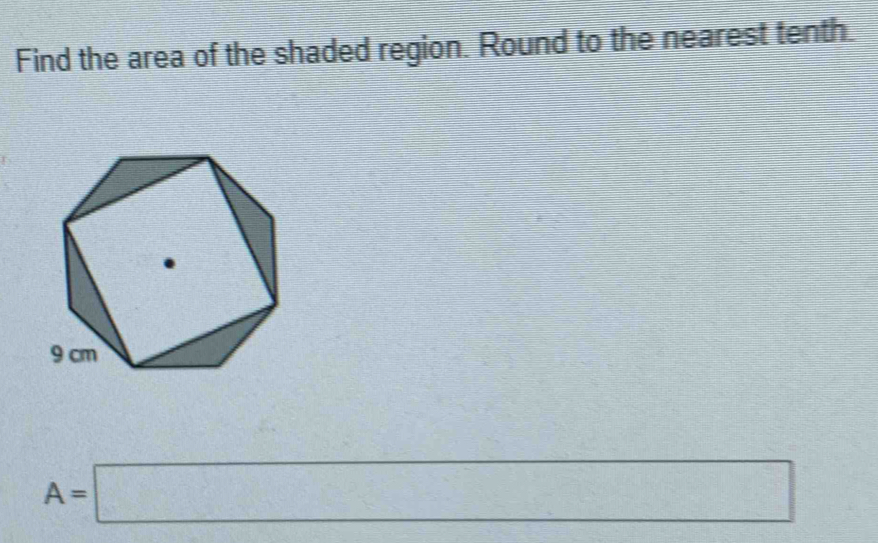 Find the area of the shaded region. Round to the nearest tenth.
A=□ □ 