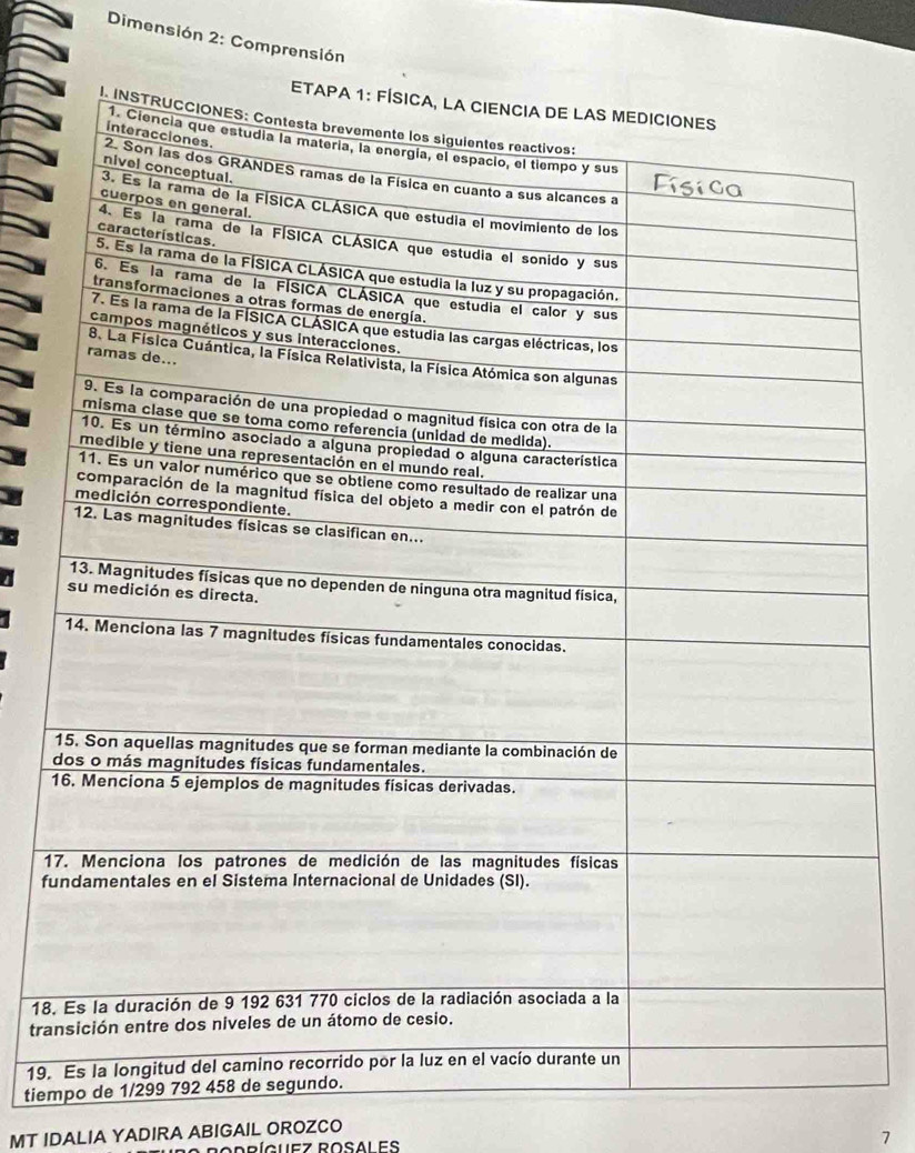 Dimensión 2: Comprensión 
1 
1 
fu 
18. 
tra 
19. 
tiem 
MT IDALIA YADIRA ABIGAIL OROZCO 
Morríguez Rosal es 7