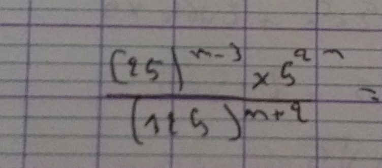 frac (25)^n-1* 5^(2-1) (115)^m+n+2=