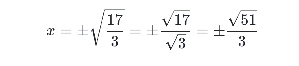 x=± sqrt(frac 17)3=±  sqrt(17)/sqrt(3) =±  sqrt(51)/3 