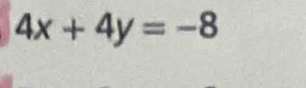 4x+4y=-8