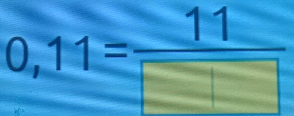 0,11= 11/□  