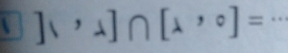 ]∪ A]∩ [lambda ,0]= _