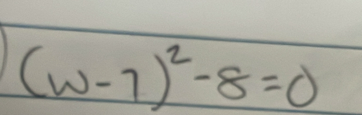 (w-7)^2-8=0