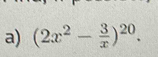 (2x^2- 3/x )^20.