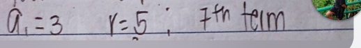 a_1=3 Ith term