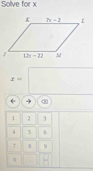 Solve for x
x=
← X
1 2 3
4 5 6
7 B 9
0 .