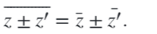 overline z± z'=overline z± overline z'.