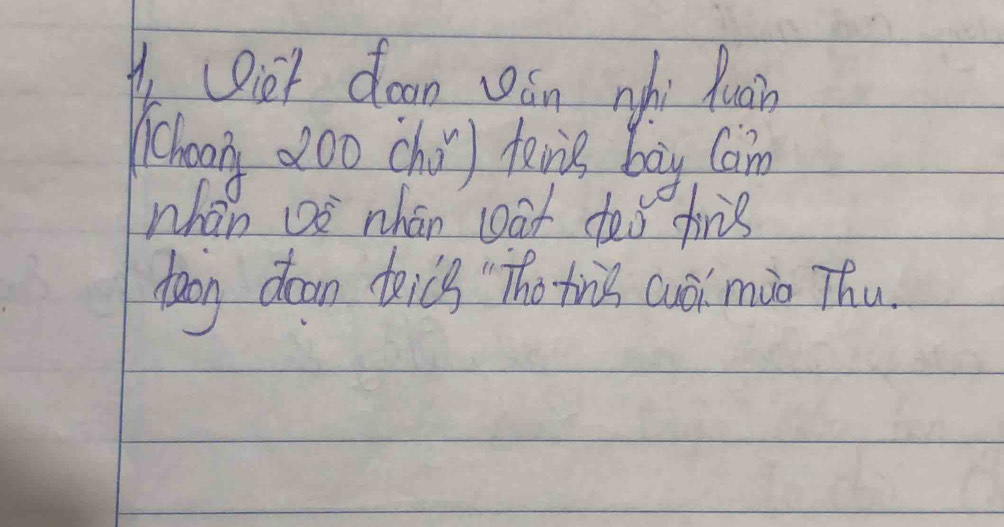 Diot doon win nhi quain 
chang ooo chi) hevie boy Cain 
whán vè nhān bat doo firig 
tooy doan doicg "Tho tris auo mio Thu.