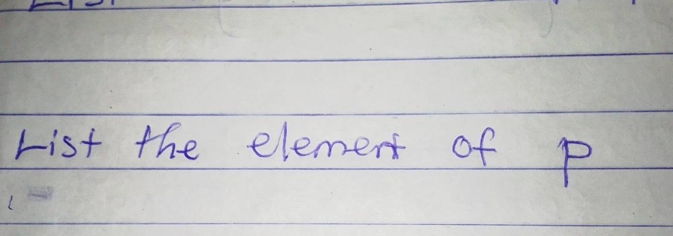 List the element of p