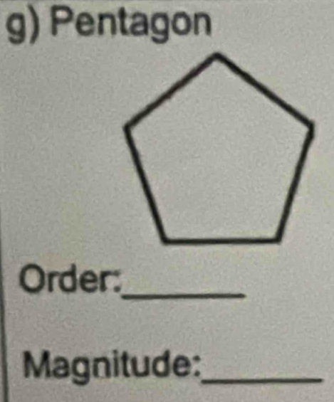 Pentagon 
Order:_ 
Magnitude:_