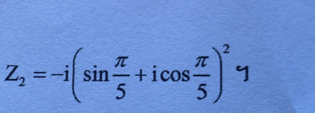 Z_2=-i(sin  π /5 +icos  π /5 )^2