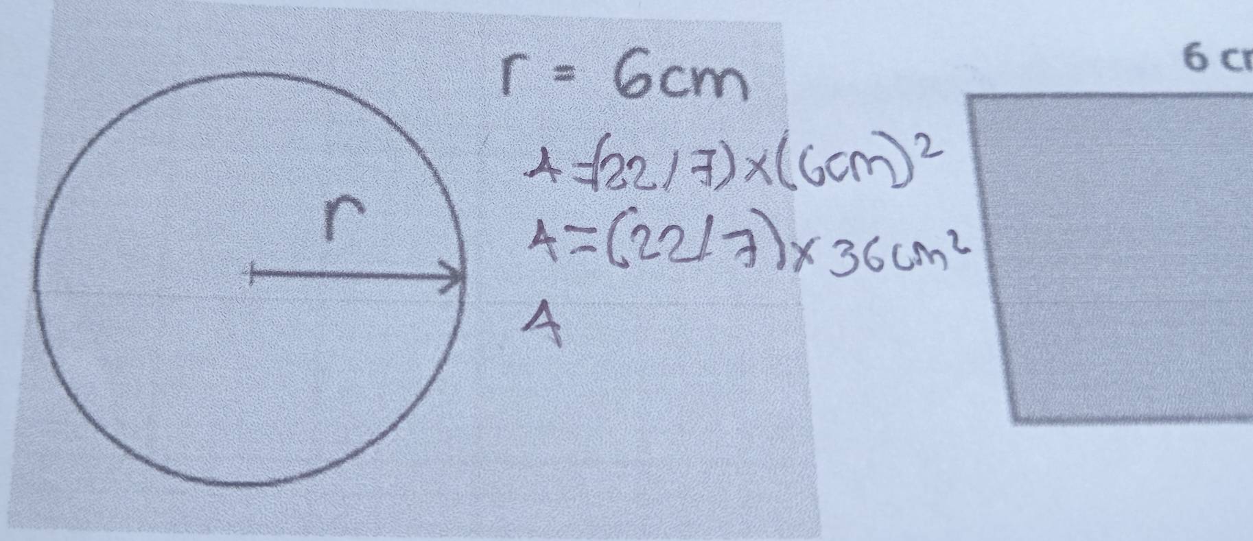 r=6cm
A=(22/7)* (6cm)^2
4=(22/7)* 36cm^2
A