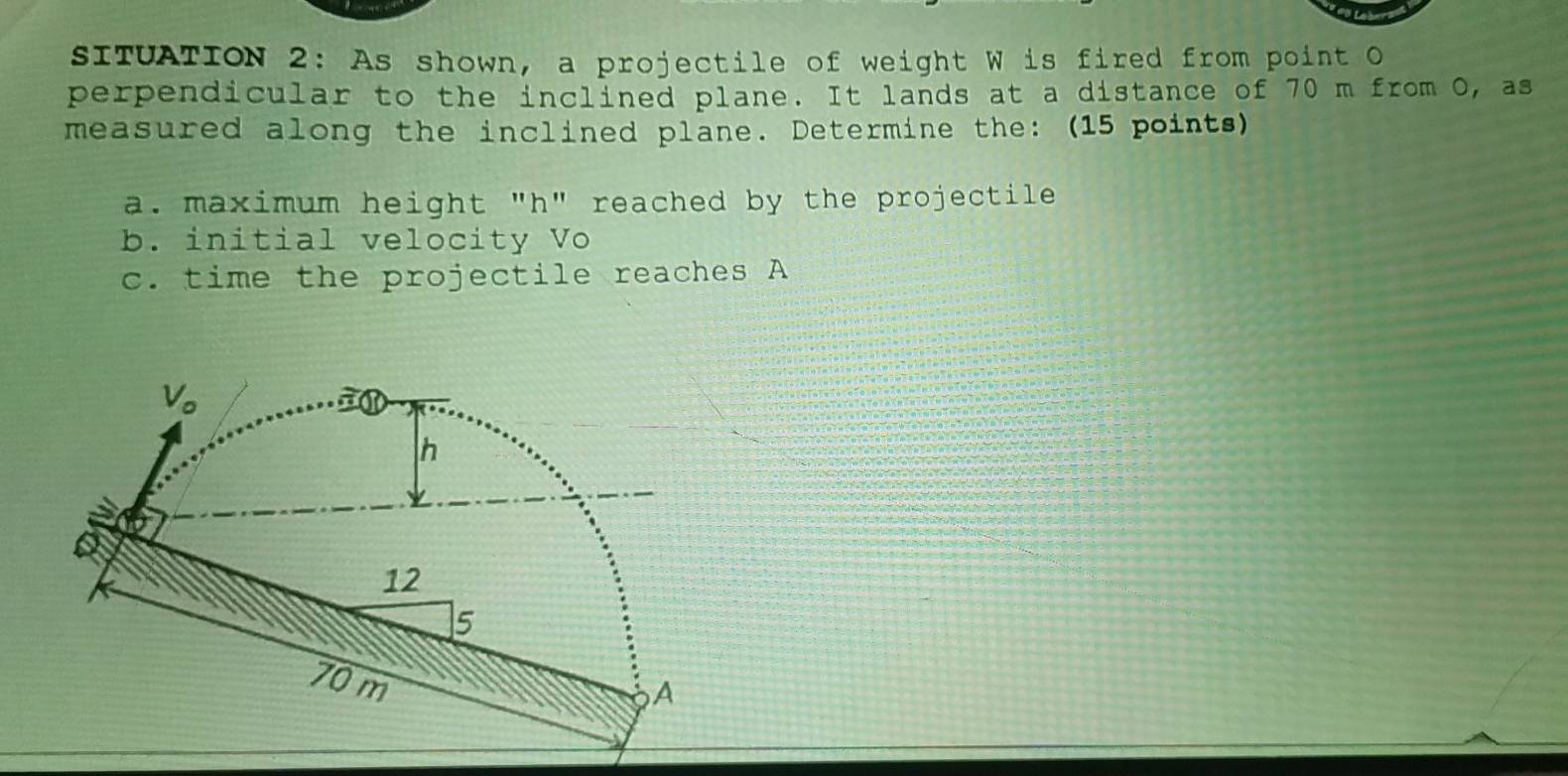 Solved: sITUATIoN 2: As shown, a projectile of weight W is fired from ...