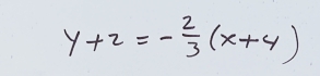 y+2=- 2/3 (x+4)