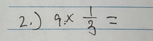 ) 9*  1/3 =