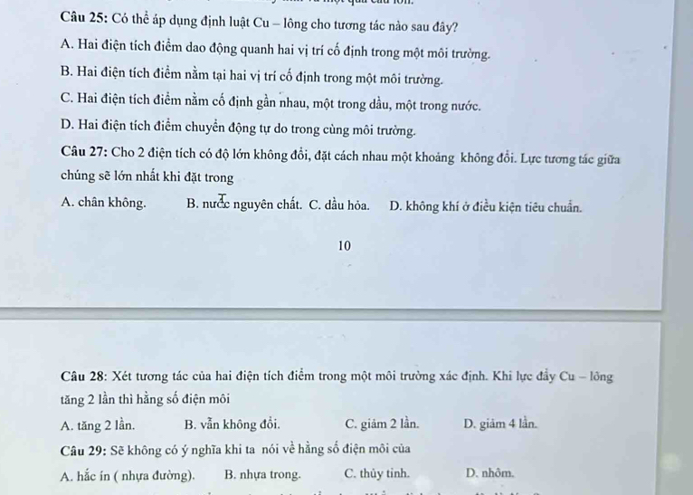 Solved: Có thể áp dụng định luật Cu - lông cho tương tác nào sau đây? A ...