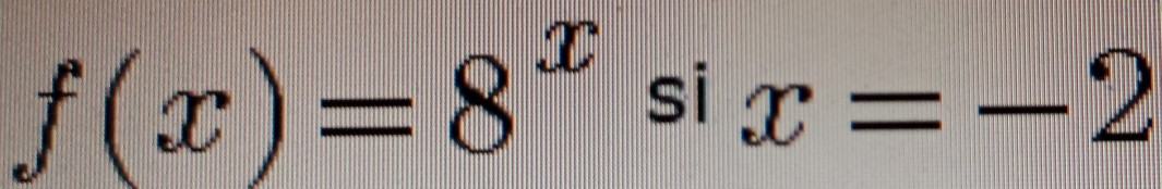 f(x)=8^x si x=-2